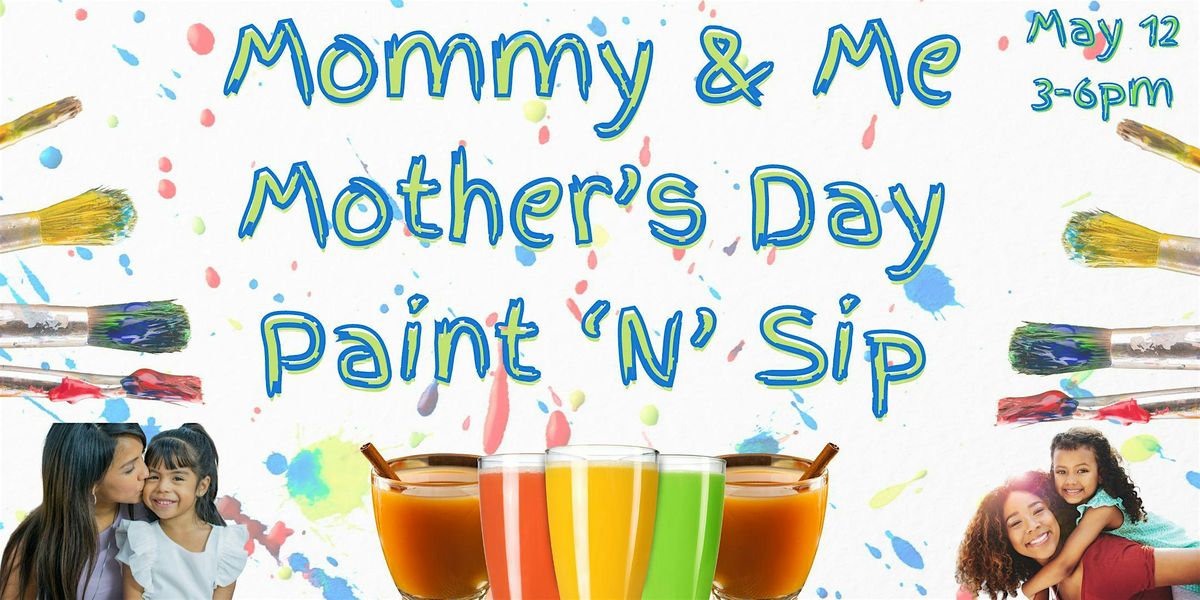 Mommy and Me Mother's Day Paint 'N' Sip