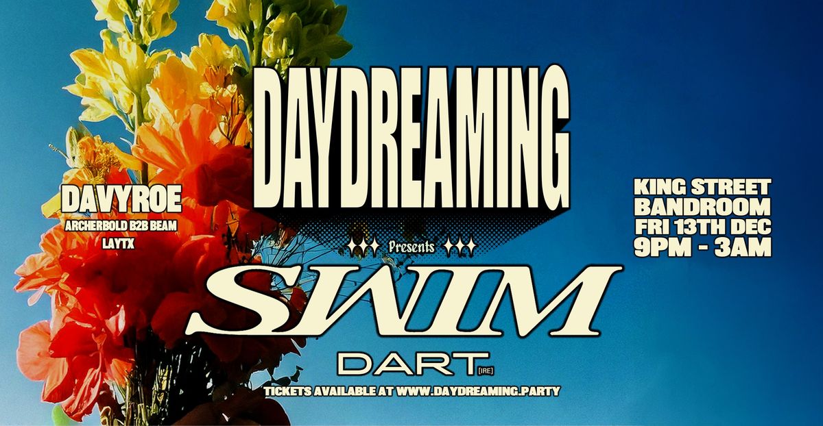 Daydreaming w\/ SWIM (Dj Set) x King Street