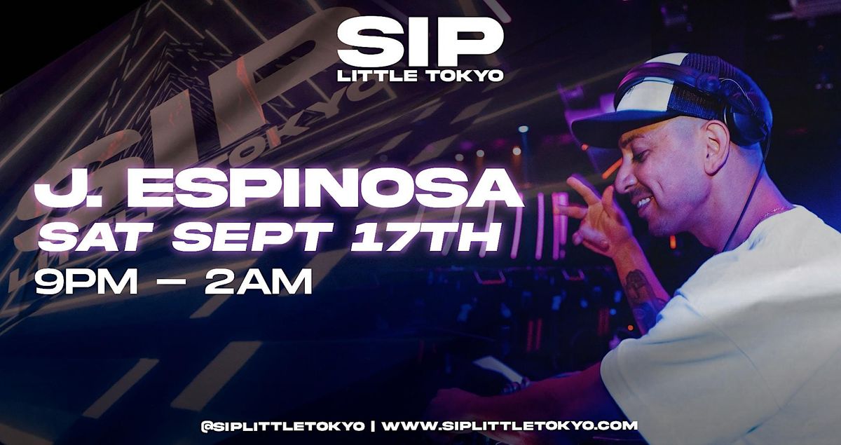 Saturday Slaps with J ESPINOSA at SIP LITTLE TOKYO 21+