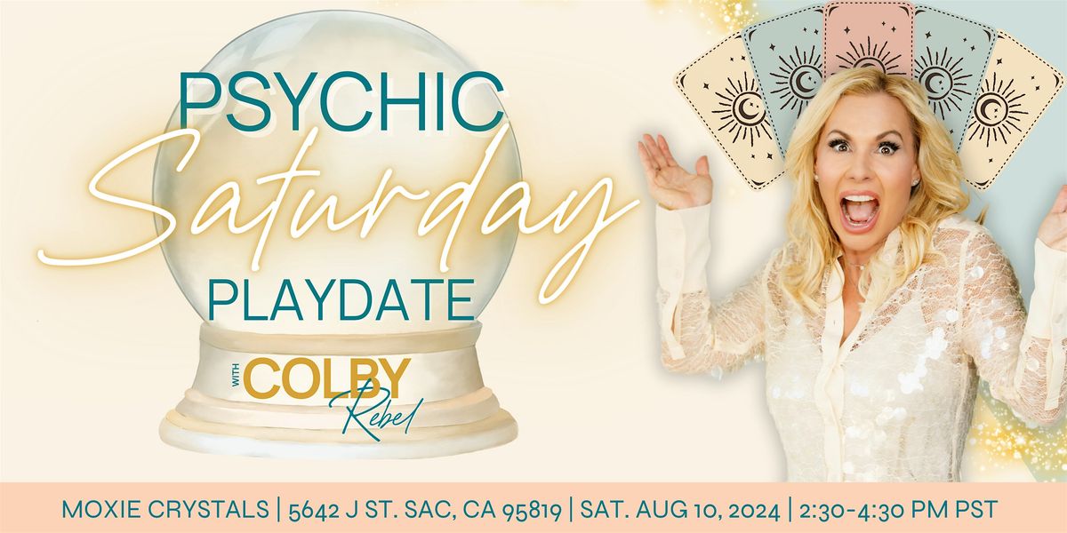 Psychic Saturday Sacramento Playdate with Colby Rebel