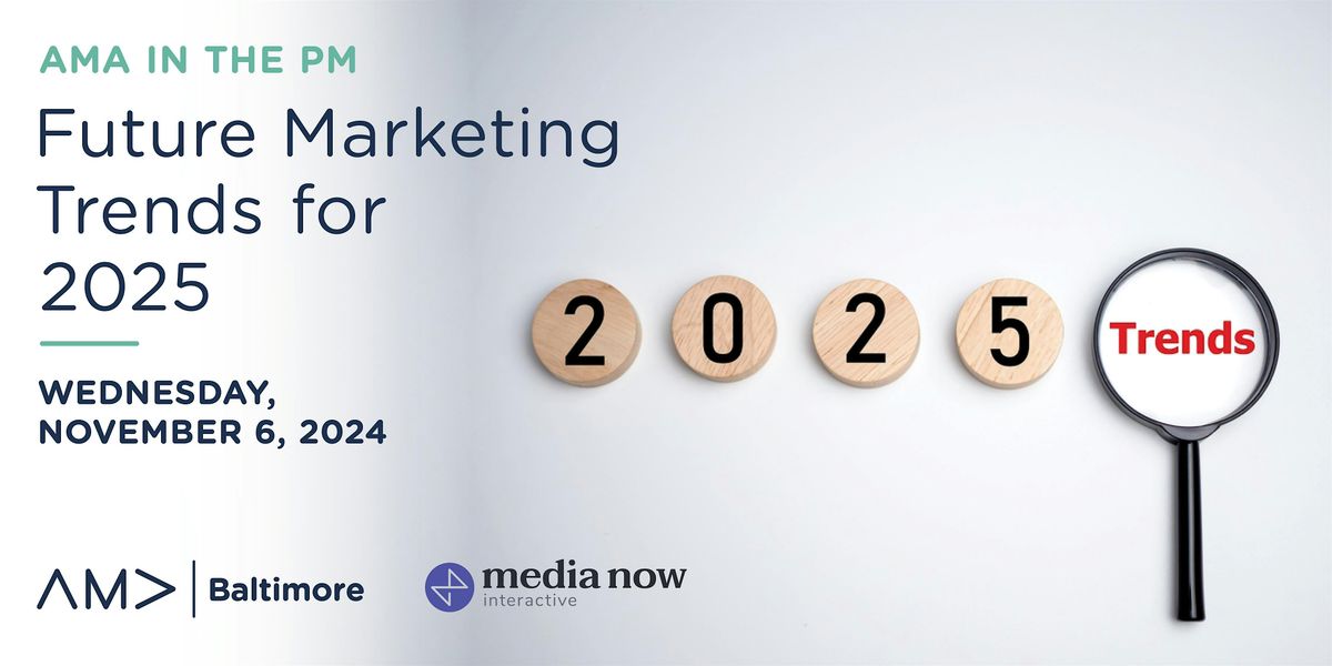 AMA in the PM: Future Marketing Trends for 2025