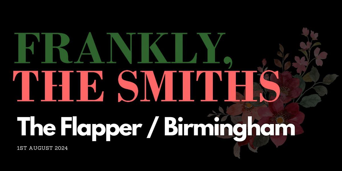 Frankly, The Smiths \/ The Flapper\/ Birmingham