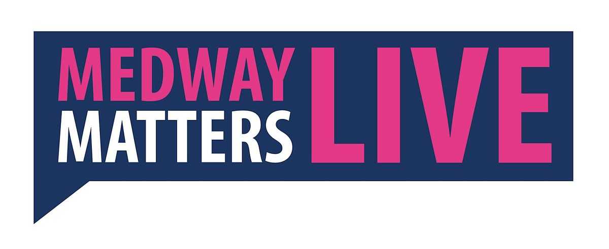 Medway Matters Live