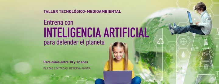 Taller tecnol\u00f3gico medioambiental: Crea tu inteligencia artificial