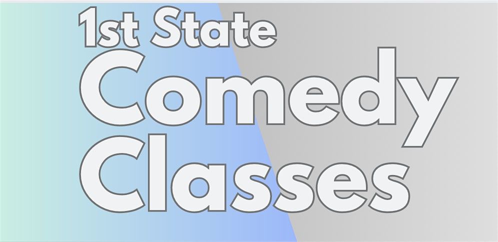 1st State Comedy Classes: Week 1 Intro to Standup