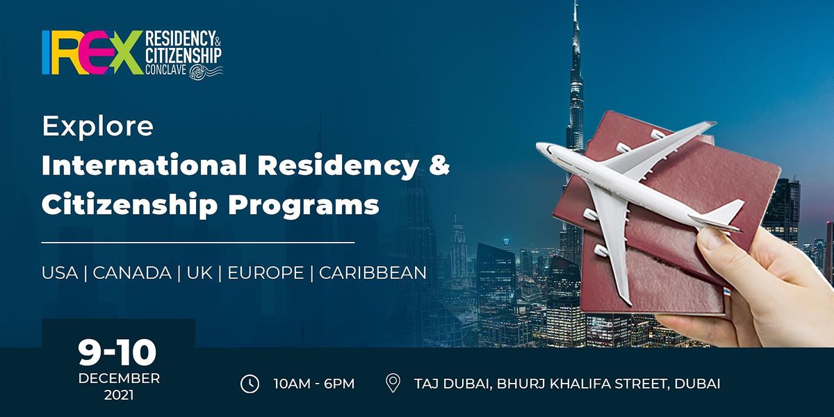 IREX Residency & Citizenship Conclave 2021, Dubai