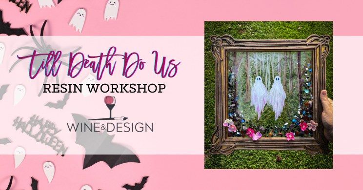 DIY Night | Till Death Do Us Paint on Plexiglas Resin Workshop