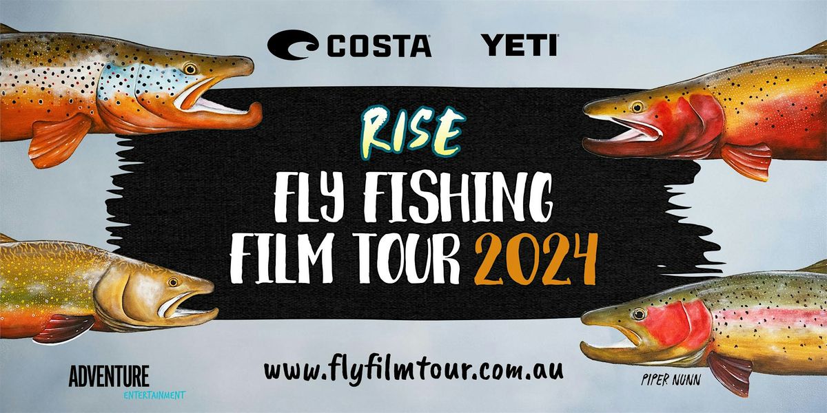 2024 RISE Fly Fishing Film Tour - Launceston