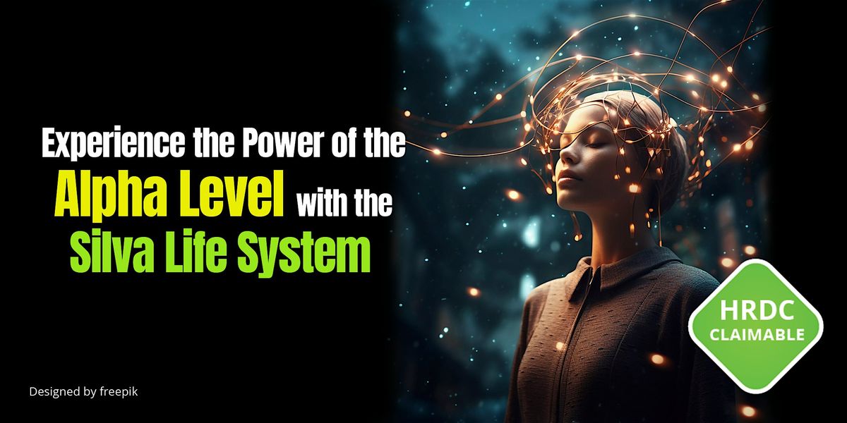 Experience the Power of the Alpha Level with the Silva Life System