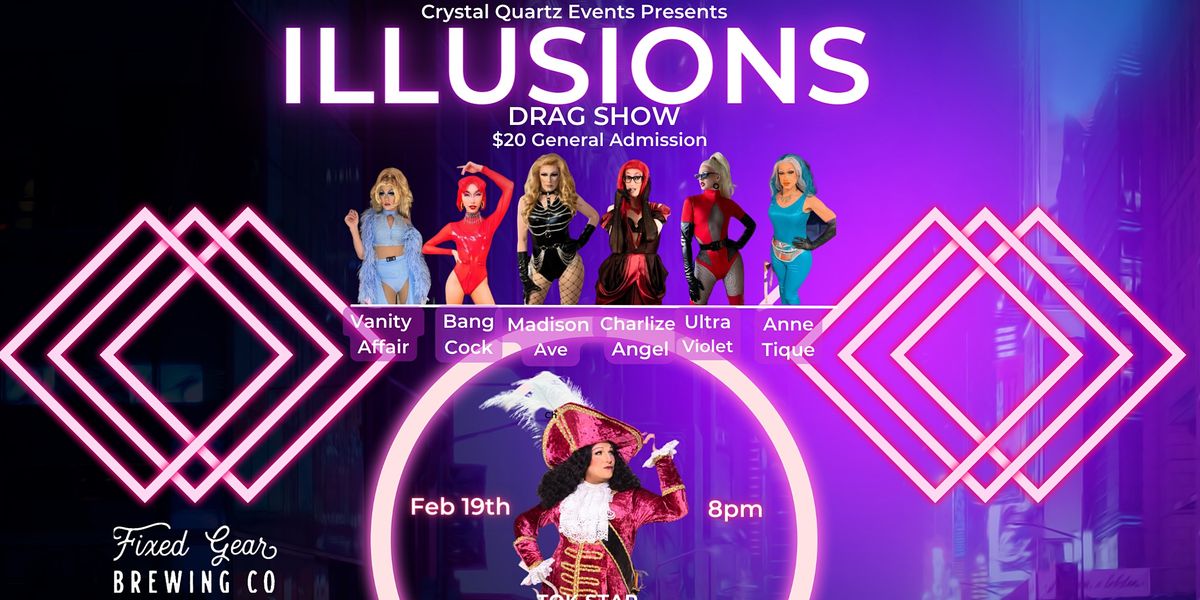 Illusions Drag Show- Hosted by Tiktok Star Crystal Quartz - Guelph