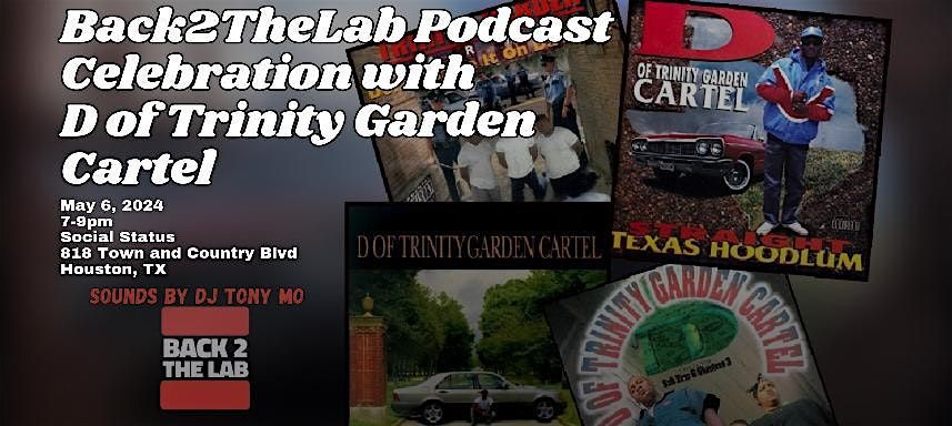 Back2TheLab Podcast presents...A Celebration w\/ D of Trinity Garden Cartel