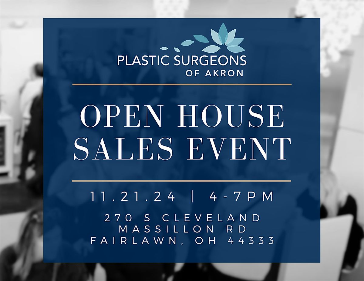 Plastic Surgeons of Akron Open House Sales Event