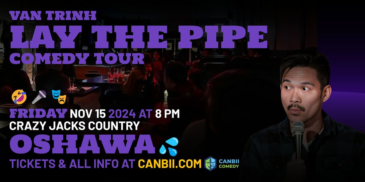 Van Trinh \u2013 Lay The Pipe Comedy Tour | 19+