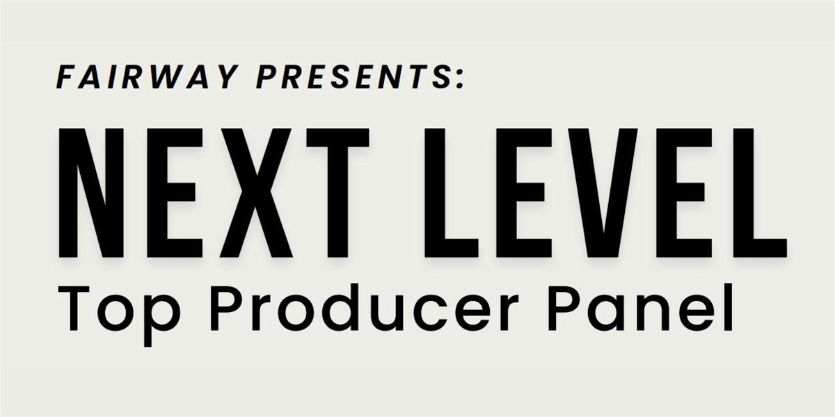 Next Level: Top Producer Panel