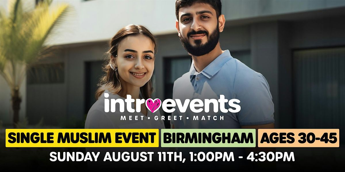 Birmingham Single Muslim Marriage Events for Ages 30-45 \u2705