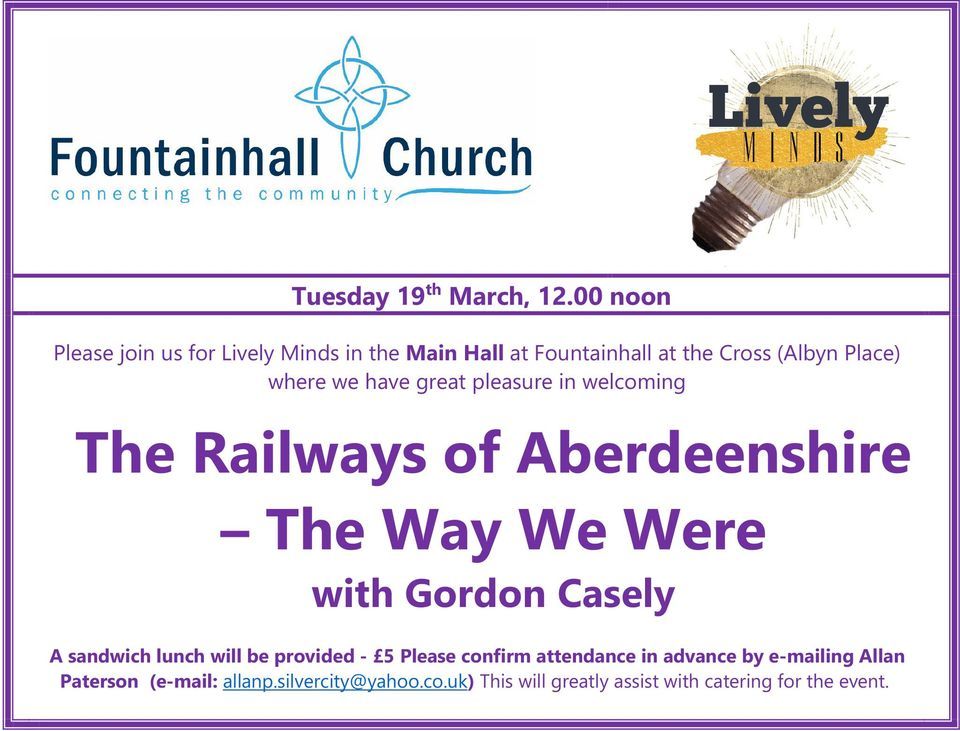 LIVELY MINDS - The Railways of Aberdeenshire - The Way We Were with Gordon Casely