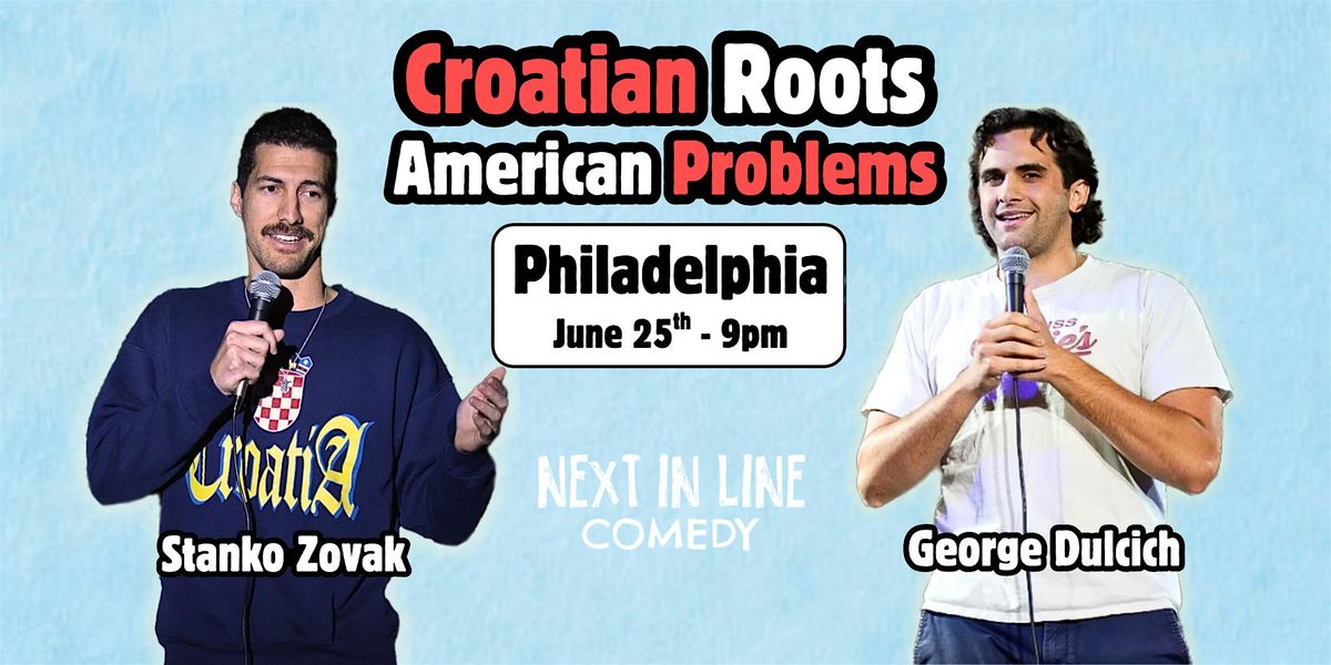 Croatian Roots, American Problems - Standup Comedy in Philadelphia