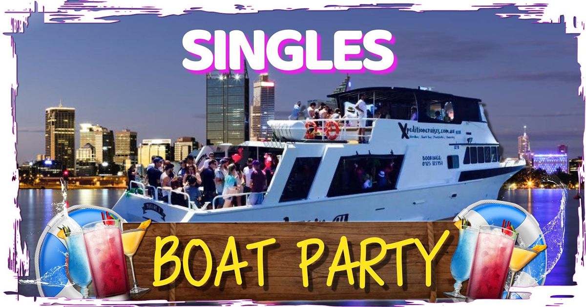 SINGLES BOAT PARTY!!