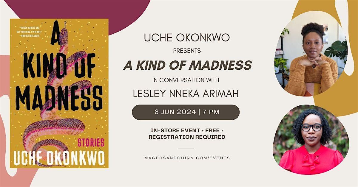 Uche Okonkwo presents A Kind of Madness with Lesley Nneka Arimah