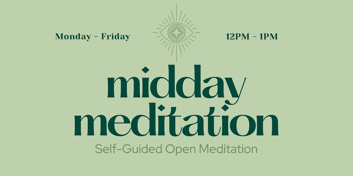 Midday Meditation - Self Guided Open Meditation