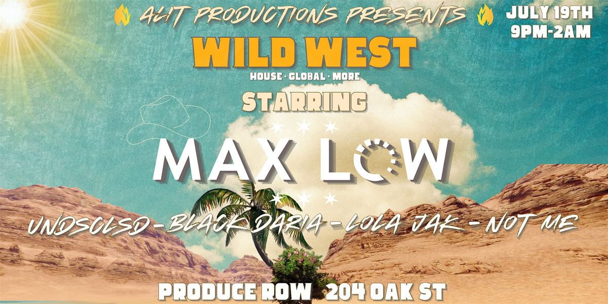Wild West: Featuring Max Low