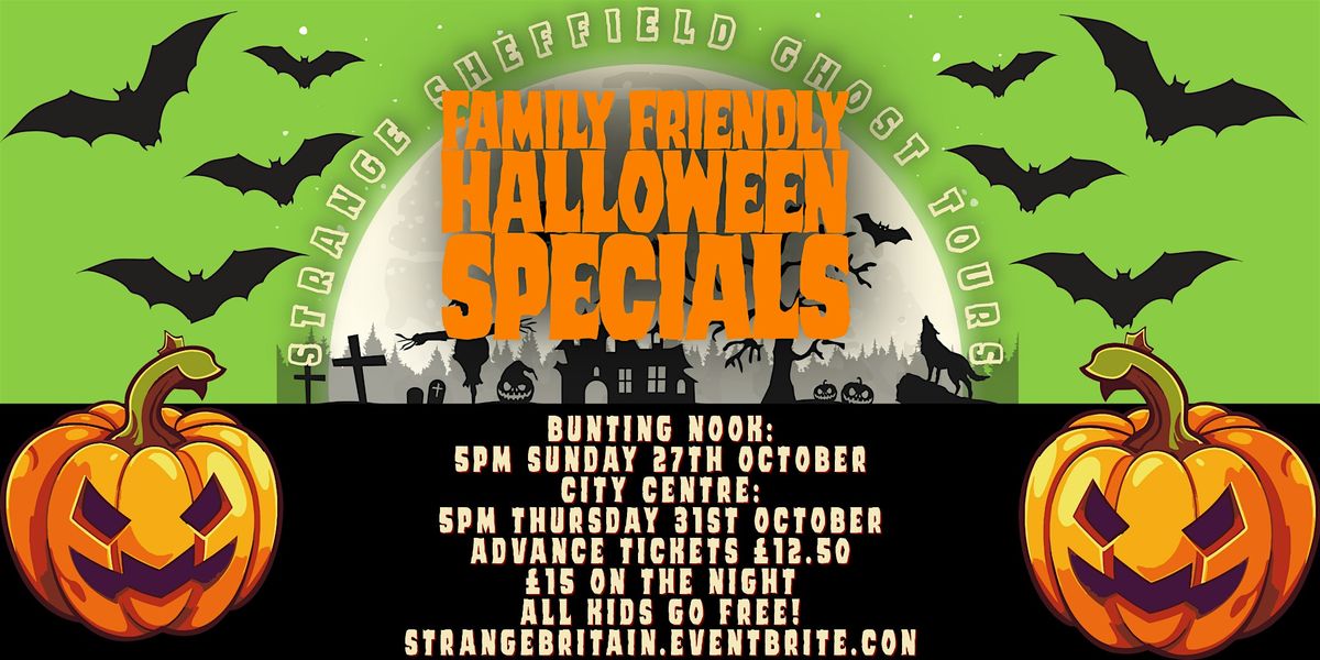 Strange Sheffield Ghost Tours - Family Friendly Haunted Halloween 31\/10\/23