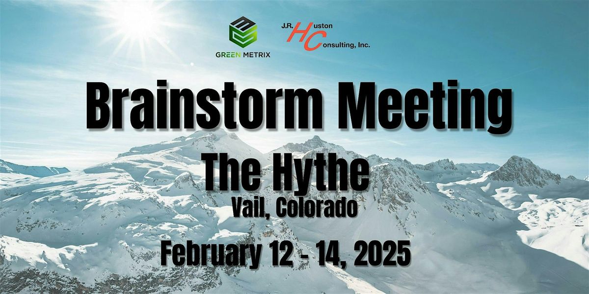 2025 Brainstorming Meeting - Vail, Colorado