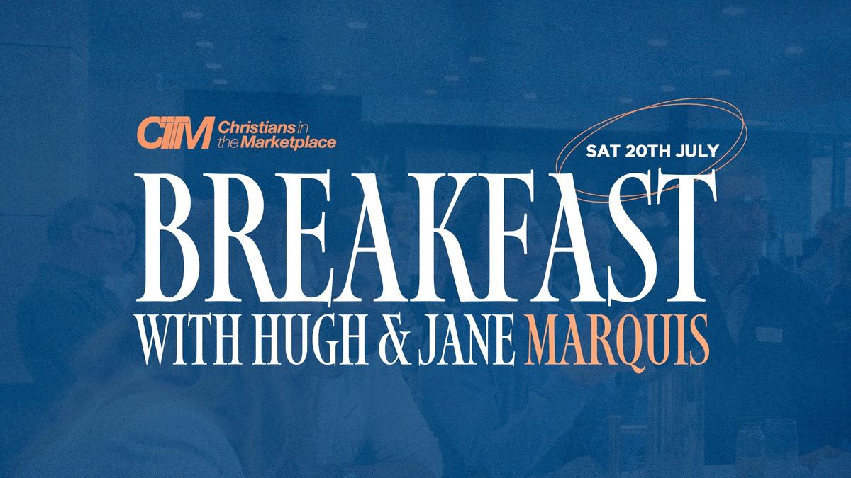 CITM Breakfast with Hugh and Jane Marquis