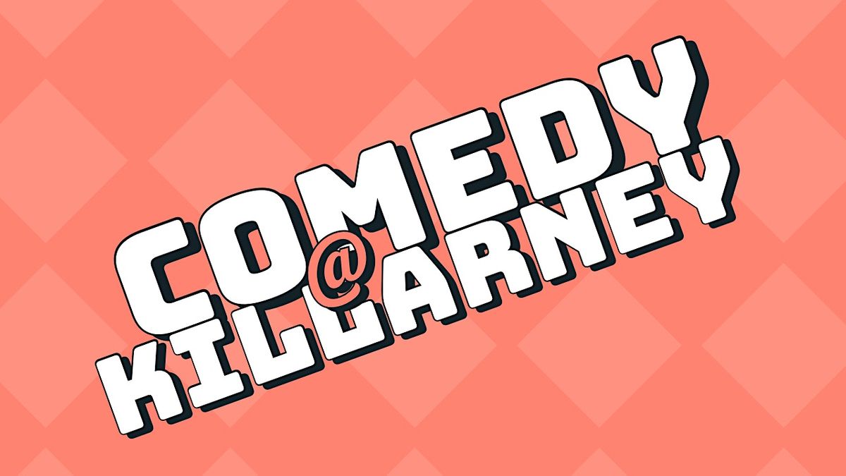 Comedy at Killarney | Thursday | September 28th Show