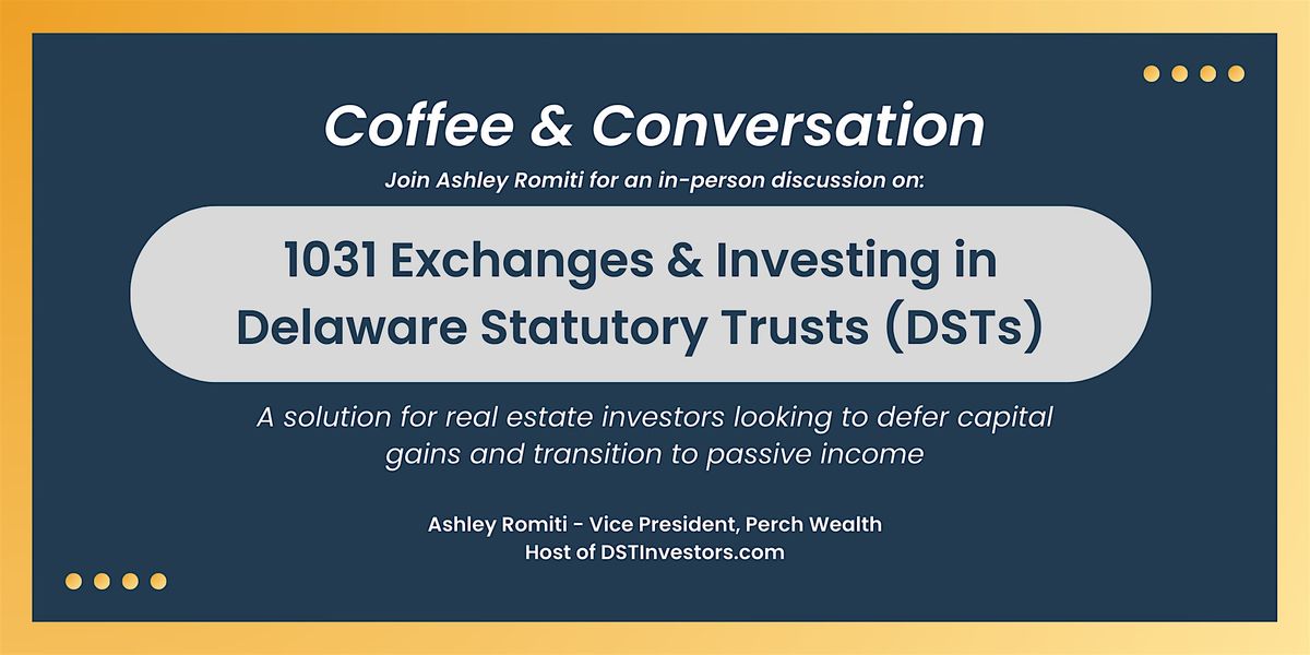 Learn About 1031 Exchanges & DSTs (Delaware Statutory Trusts)