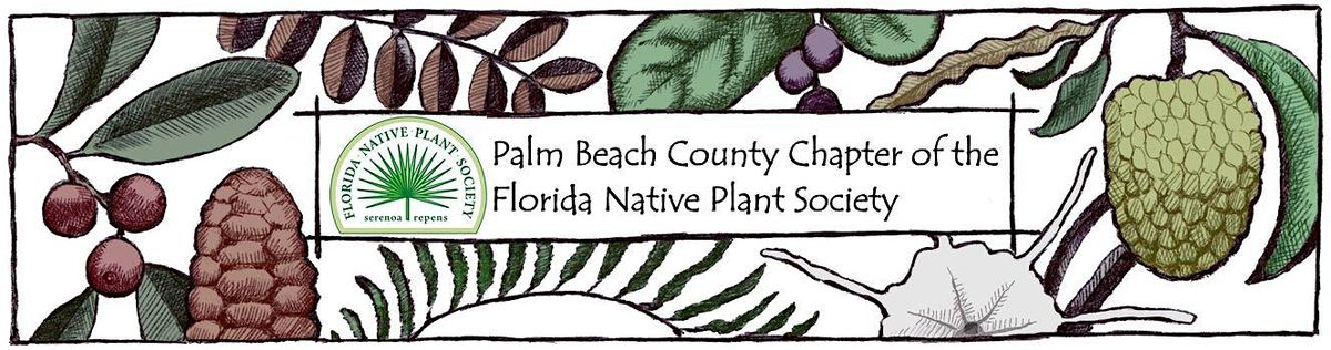 FL NATIVE PLANT SOCIETY - RUFINO OSORIO  - WEST PALM BEACH MOUNTS BOTANICAL