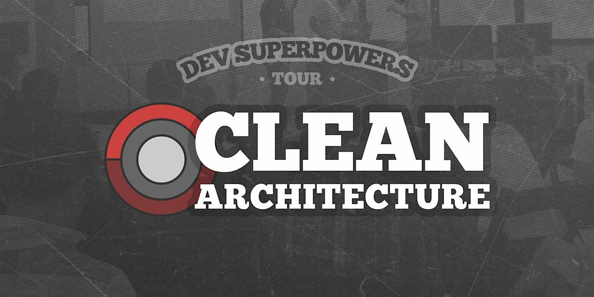 Clean Architecture Superpowers - Melbourne