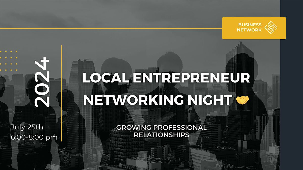 Local Entrepreneurs Networking Night!