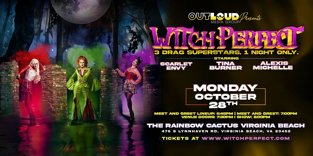 Witch Perfect with Tina Burner, Alexis Michelle + Scarlet Envy - VA Beach