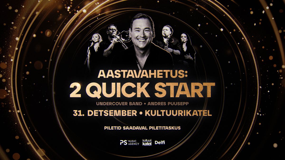 Aastavahetus: 2 Quick Start @ Kultuurikatel