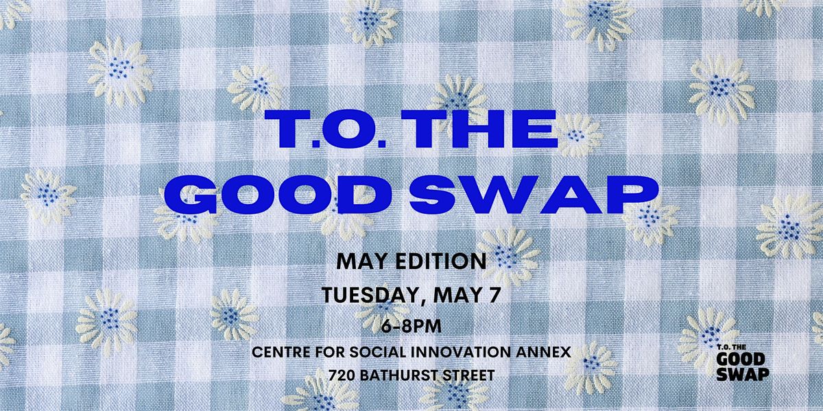 T.O. the Good Swap: May Edition