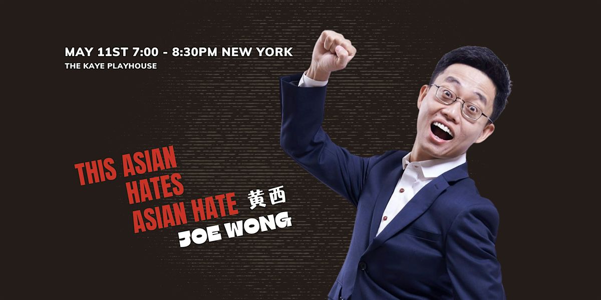 (NYC) Joe Wong\u9ec4\u897f Talk show--This Asian Hates Asian Hate