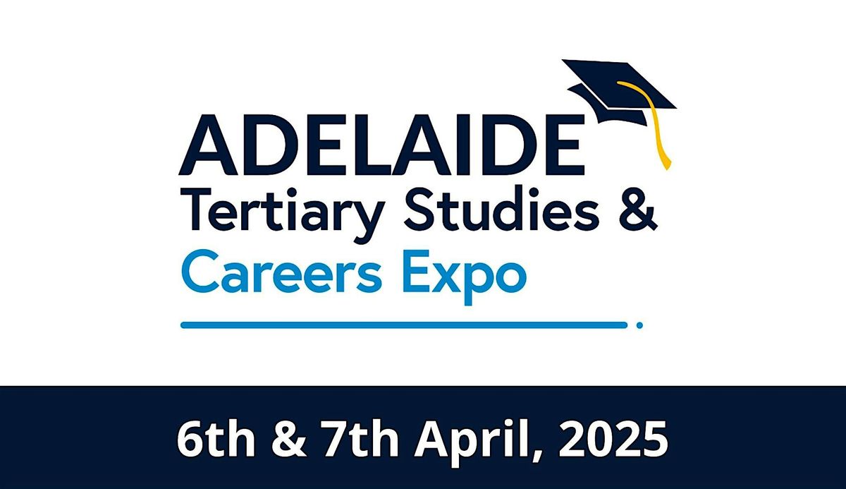 2025 Adelaide Tertiary Studies & Careers Expo TSCEA