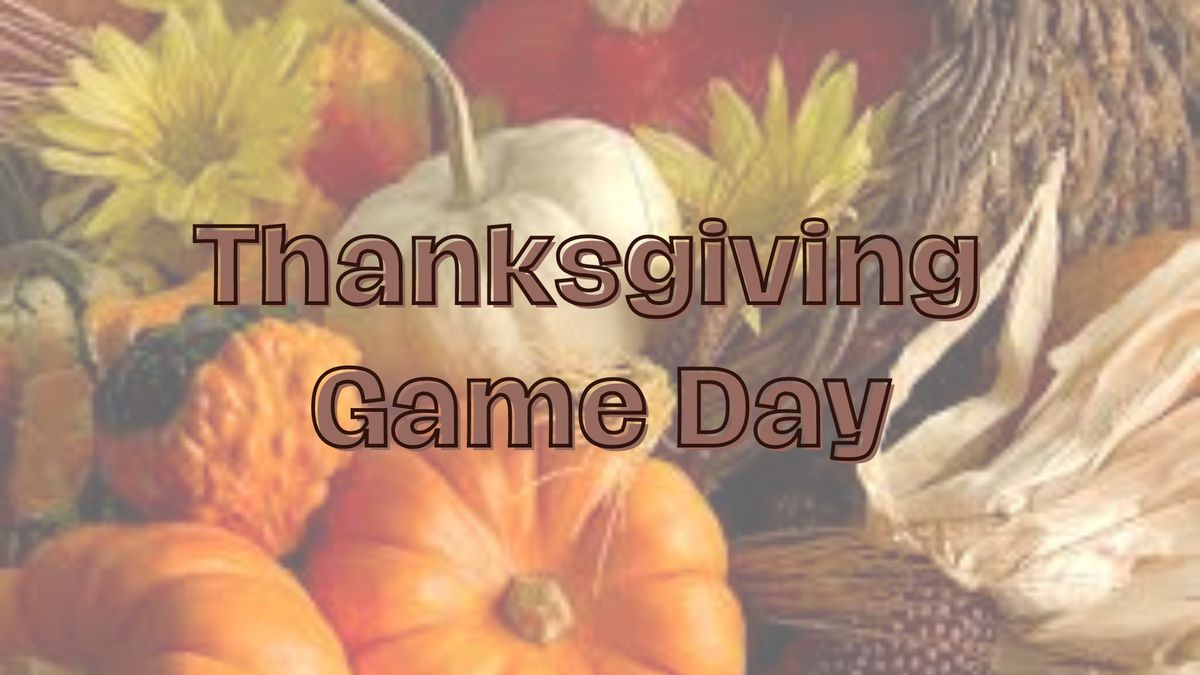 Thanksgiving Game Day