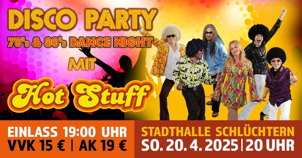 DISCO PARTY | 70's & 80's DANCE NIGHT mit HOT STUFF