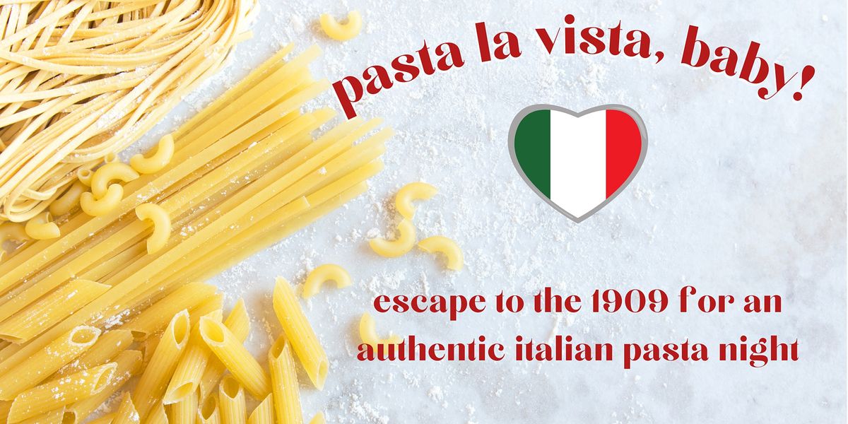 Pasta la Vista, Baby! @ 1909 Culinary Academy - December 28