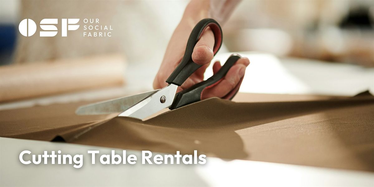 Cutting Table Rentals at Our Social Fabric (November)