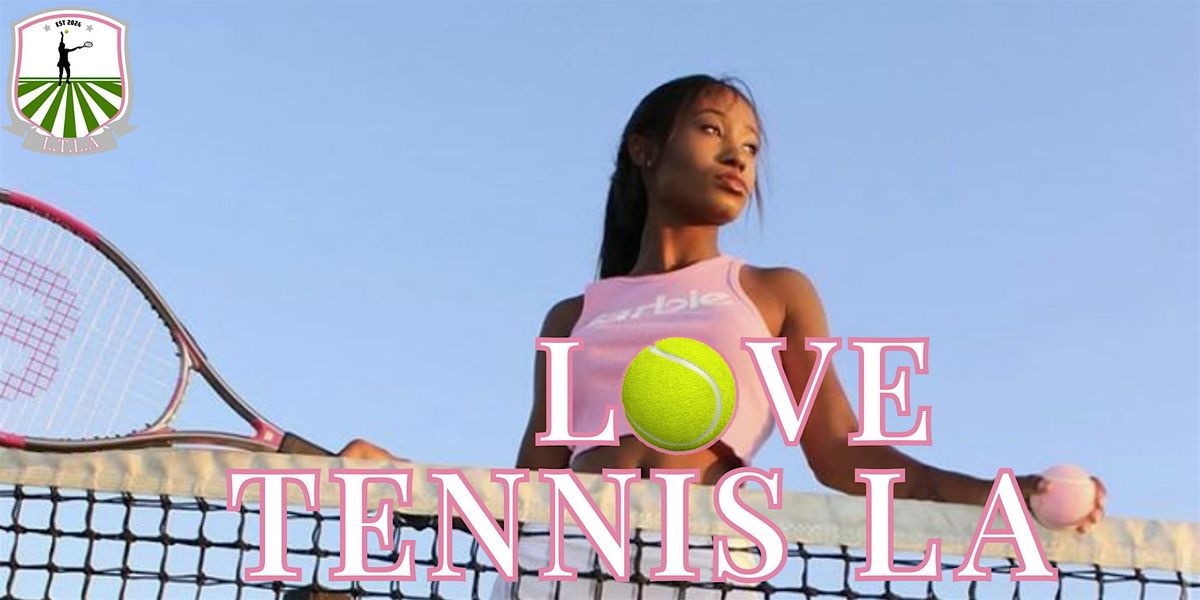 LoveTennis LA - Ladies Tennis Clinic & Social Event