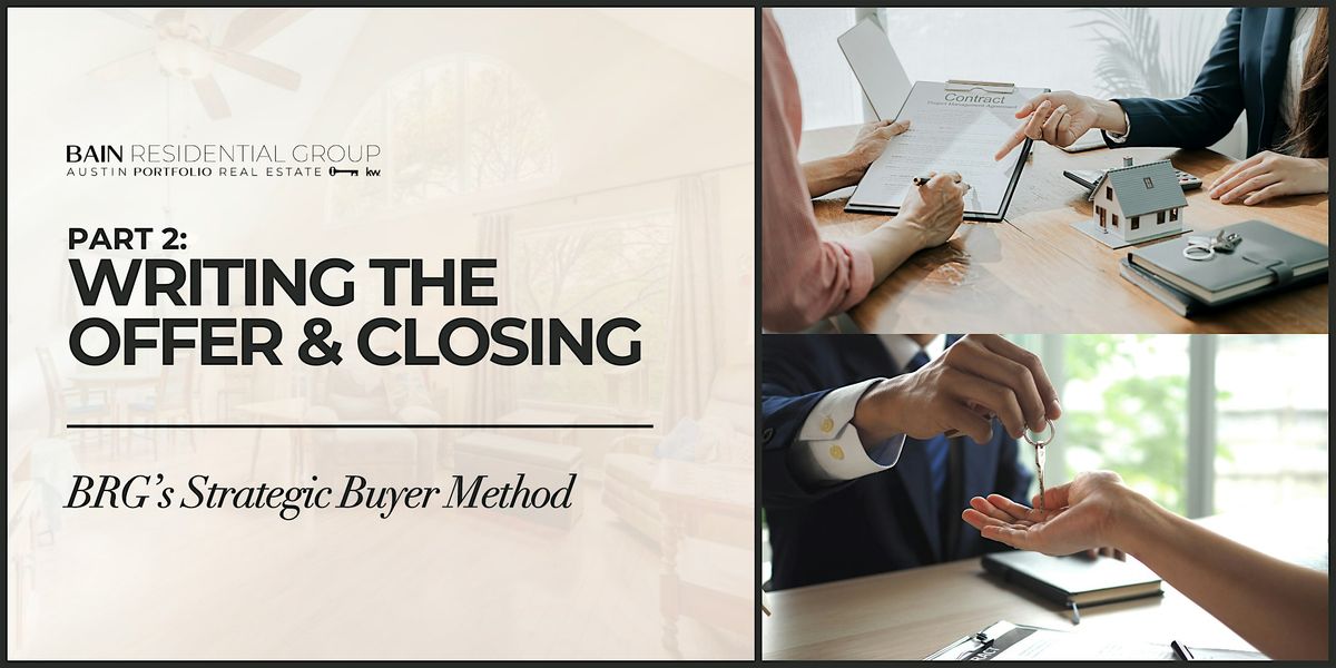 Strategic Buyer Method, Part 2: Writing the Offer & Closing