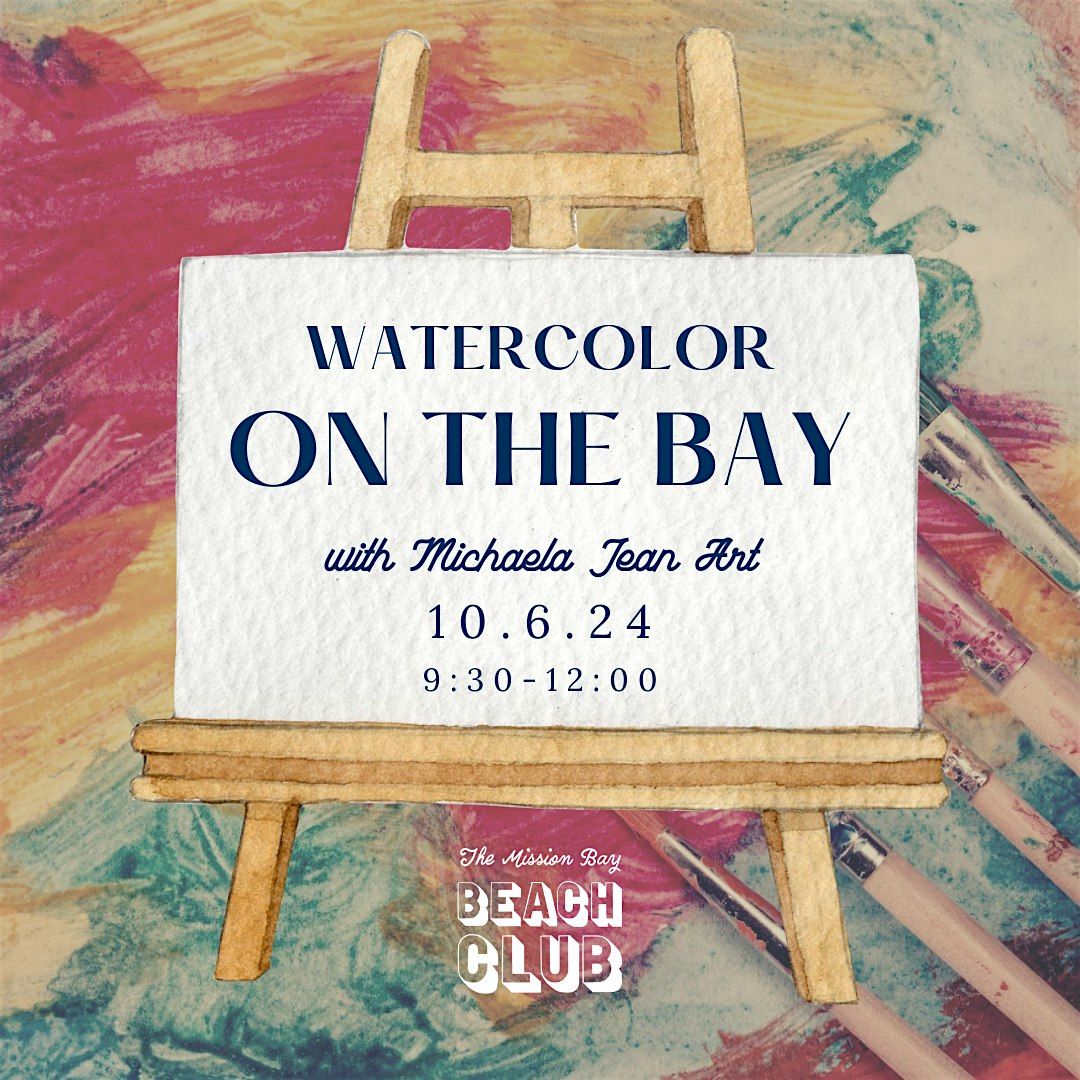 Watercolor on the Bay Paint Class with Michaela Jean Art!