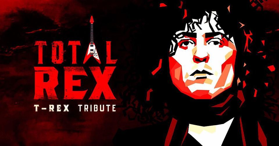 Total Rex ( The Ultimate tribute to T Rex )