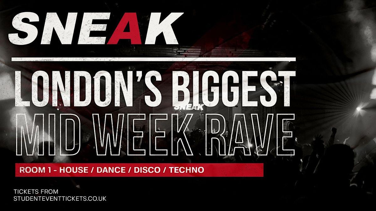 SNEAK RAVE @ XOYO EVERY TUESDAY