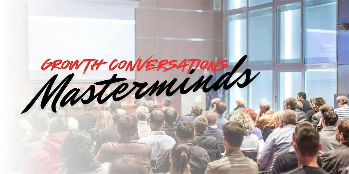 Growth Conversations Masterminds