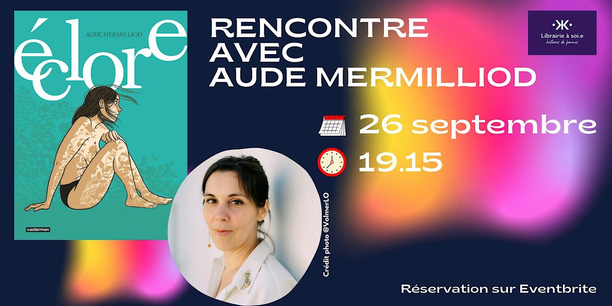 Rencontre avec Aude Mermilliod pour sa BD "Eclore"