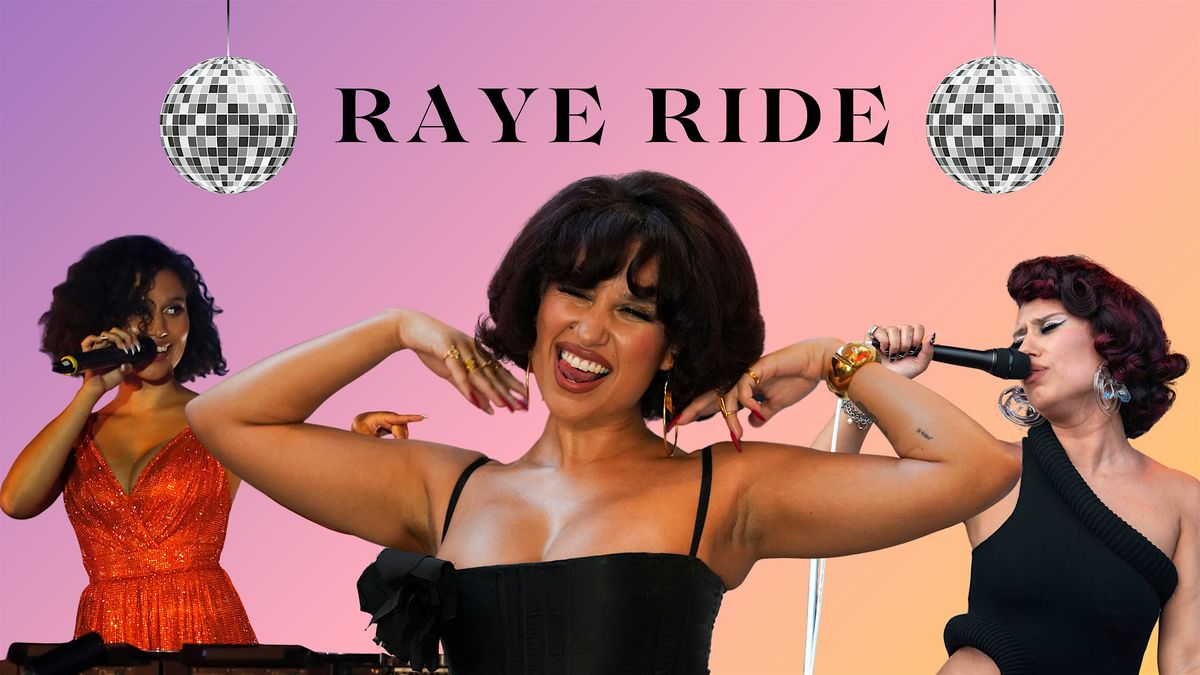 Raye Ride!